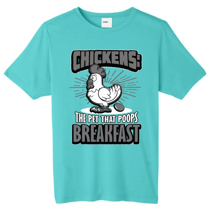 Chickens The Pet That Poops Breakfast Funny Chicken ChromaSoft Performance T-Shirt