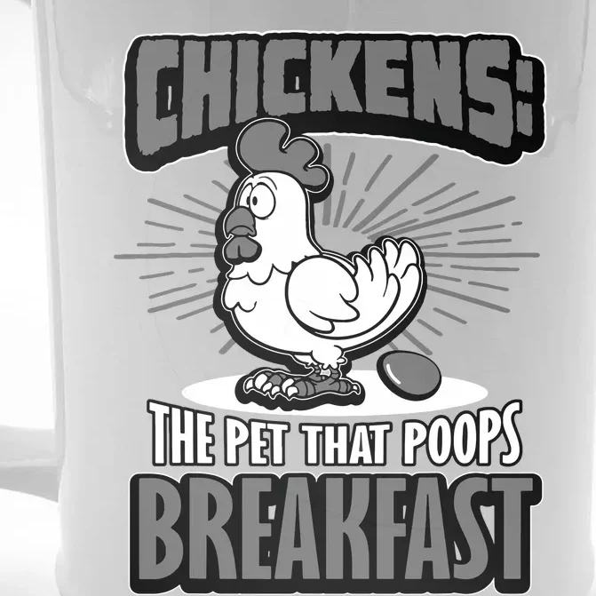 Chickens The Pet That Poops Breakfast Funny Chicken Front & Back Beer Stein