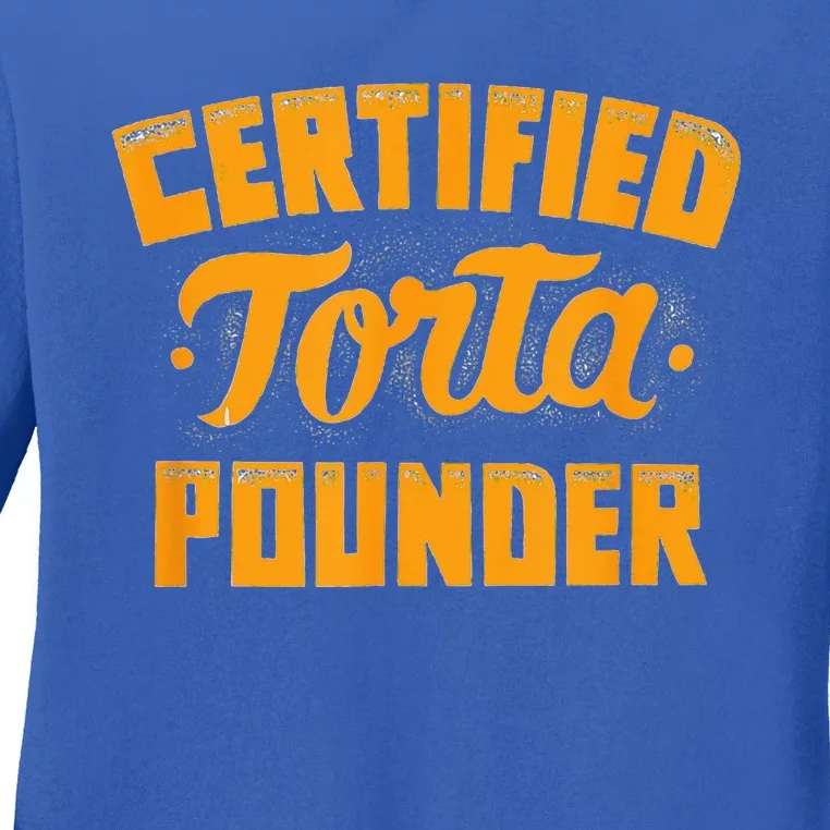 Certified Torta Pounder Ladies Long Sleeve Shirt