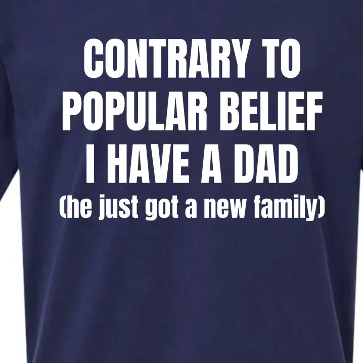 Contrary To Popular Belief I Have A Dad He Just Got A New Family Sueded Cloud Jersey T-Shirt