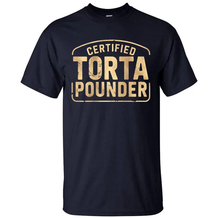 Certified Torta Pounder Latino Quote Retro Front And Back Tall T-Shirt