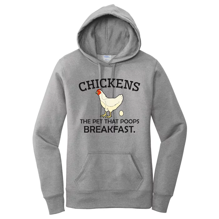 Chickens The Pet That Poops Breakfast Funny Chicken Gift Women's Pullover Hoodie