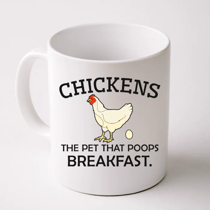 Chickens The Pet That Poops Breakfast Funny Chicken Gift Front & Back Coffee Mug