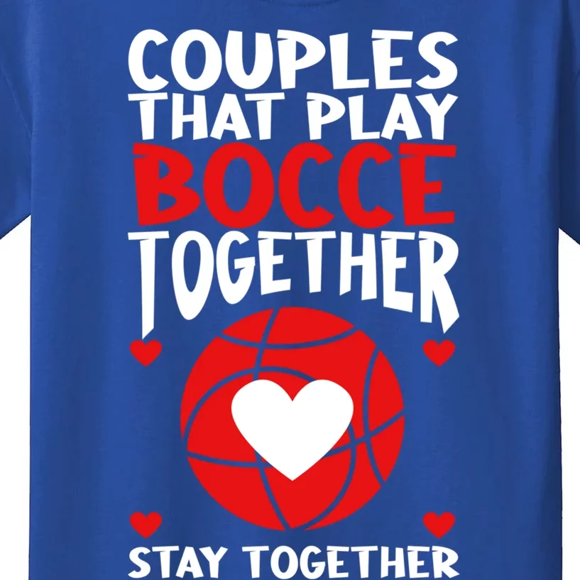 Couples That Play Bocce Together Bocce Ball Cool Gift Kids T-Shirt