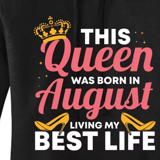 Cool This Queen Was Born In August Living My Best Life Women's Pullover Hoodie