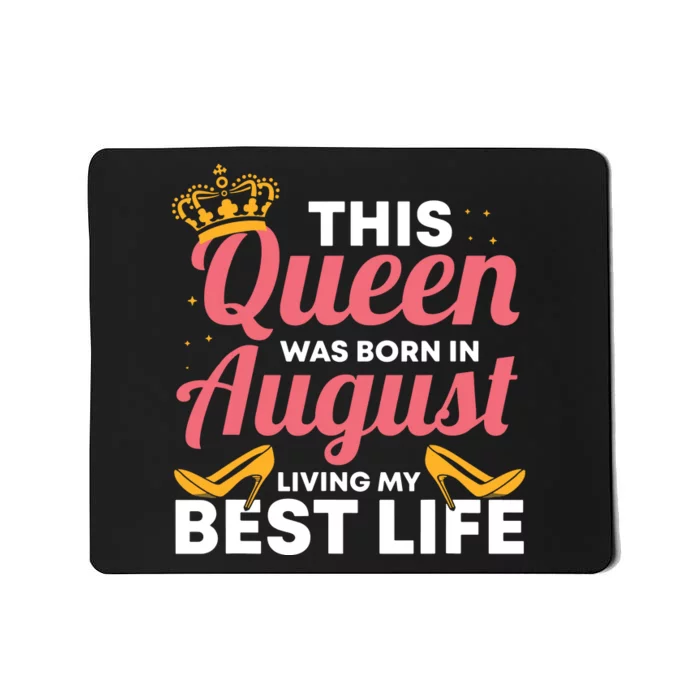 Cool This Queen Was Born In August Living My Best Life Mousepad