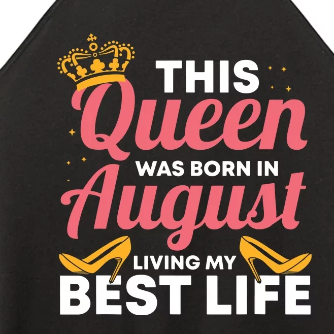 Cool This Queen Was Born In August Living My Best Life Women’s Perfect Tri Rocker Tank