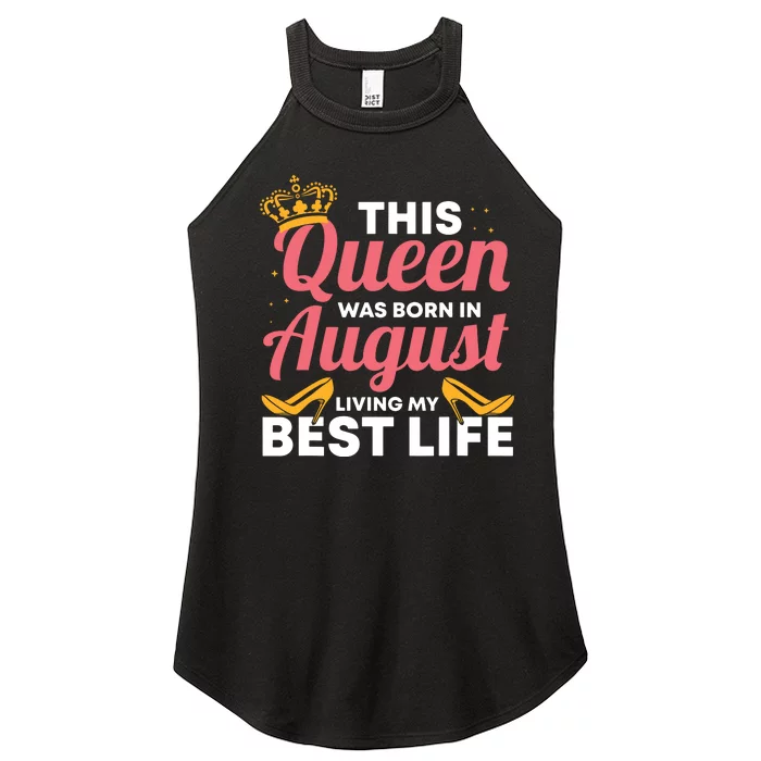 Cool This Queen Was Born In August Living My Best Life Women’s Perfect Tri Rocker Tank