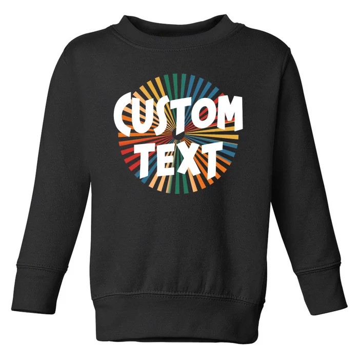 Custom Text Retro Colorful Logo Personalized Design Toddler Sweatshirt