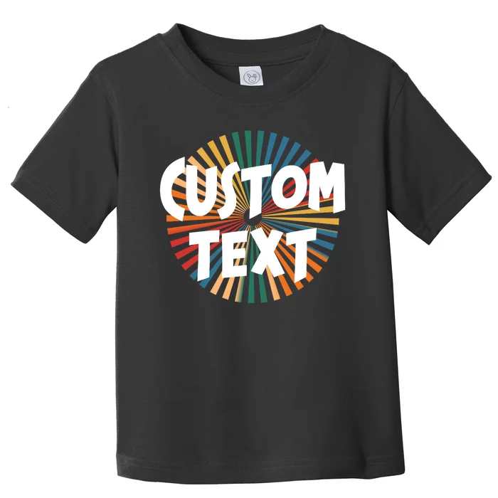 Custom Text Retro Colorful Logo Personalized Design Toddler T-Shirt