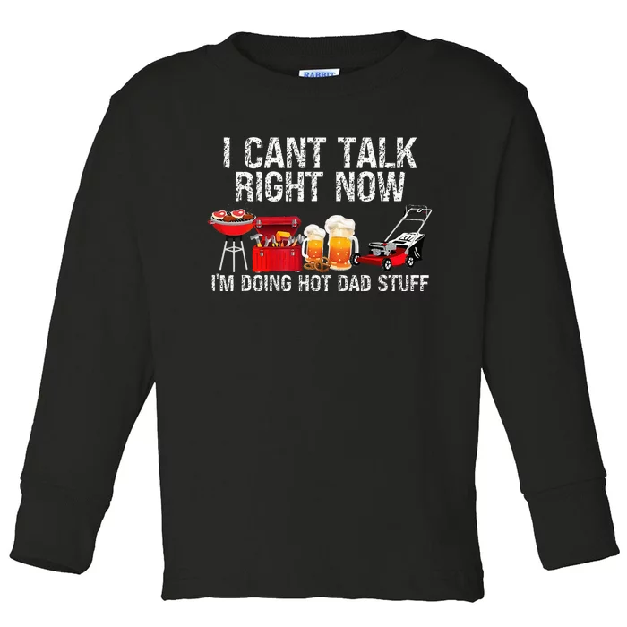 Can't Talk Right Now I'm Doing Hot Dad Stuff lawn mower Beer Toddler Long Sleeve Shirt