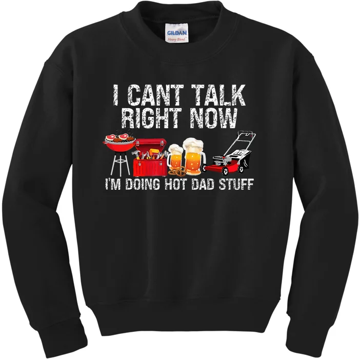 Can't Talk Right Now I'm Doing Hot Dad Stuff lawn mower Beer Kids Sweatshirt