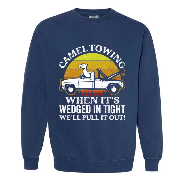 Camel Towing Retro Humor Saying Funny Transport Halloween Gift Garment-Dyed Sweatshirt