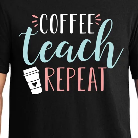 Coffee Teach Repeat - Cute Coffee Lover Teacher Quote Pajama Set