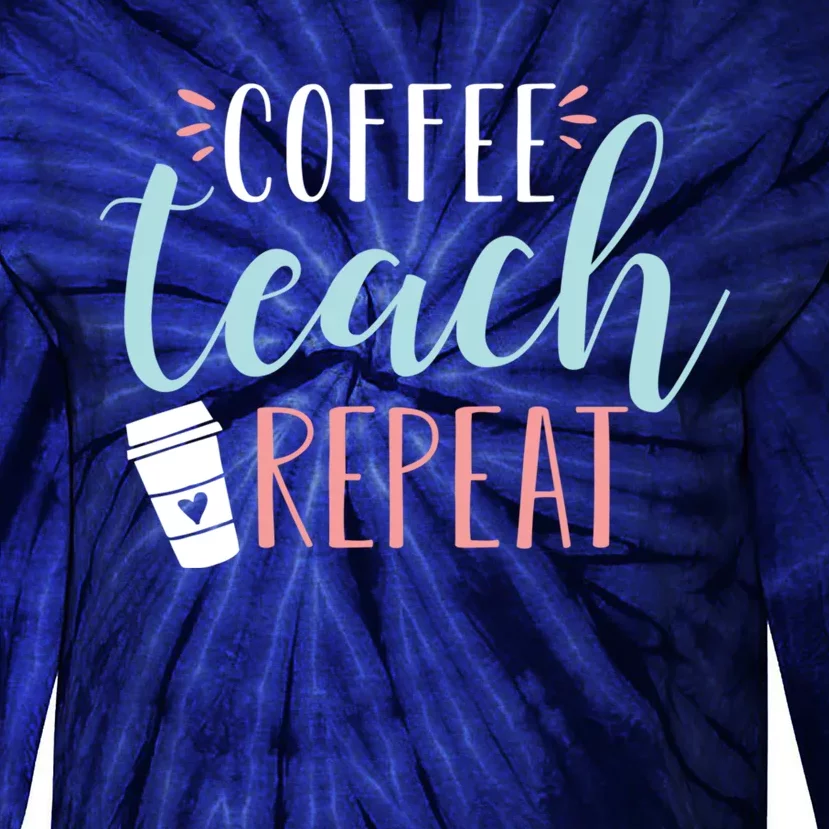 Coffee Teach Repeat - Cute Coffee Lover Teacher Quote Tie-Dye Long Sleeve Shirt