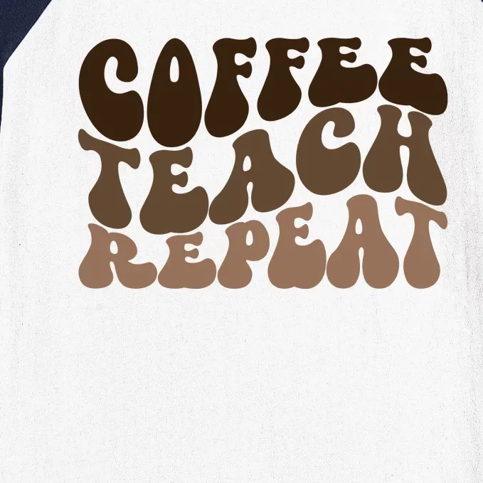 Coffee Teach Repeat Retro Teacher Gift Baseball Sleeve Shirt