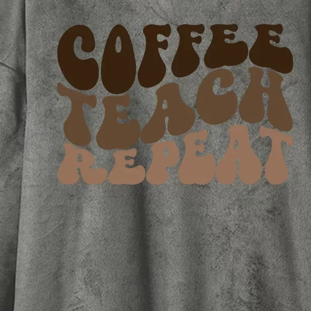 Coffee Teach Repeat Retro Teacher Gift Hooded Wearable Blanket