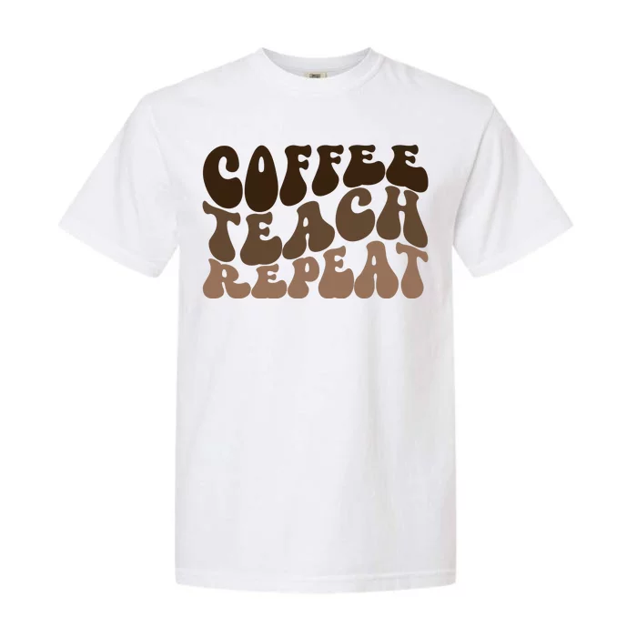 Coffee Teach Repeat Retro Teacher Gift Garment-Dyed Heavyweight T-Shirt