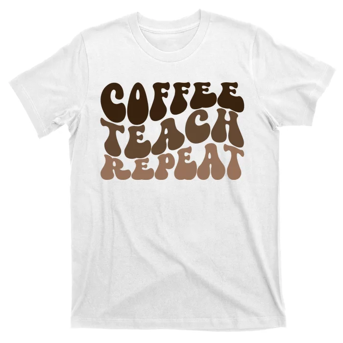 Coffee Teach Repeat Retro Teacher Gift T-Shirt