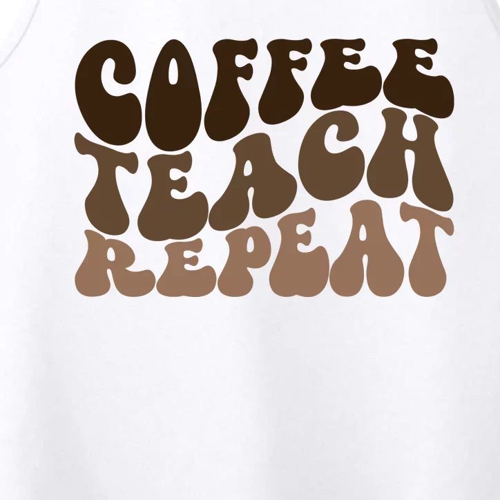 Coffee Teach Repeat Retro Teacher Gift Performance Tank