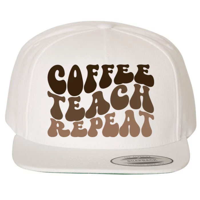 Coffee Teach Repeat Retro Teacher Gift Wool Snapback Cap