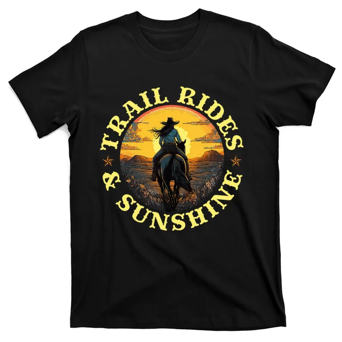 Country Trail Rides And Sunshine Horse Riding Cowgirl T-Shirt