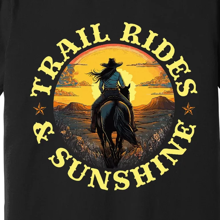 Country Trail Rides And Sunshine Horse Riding Cowgirl Premium T-Shirt