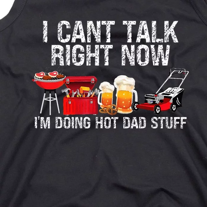 Can't Talk Right Now I'm Doing Hot Dad Stuff lawn mower Beer Tank Top