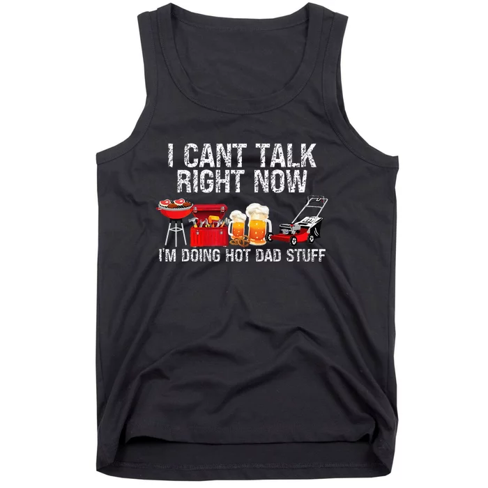 Can't Talk Right Now I'm Doing Hot Dad Stuff lawn mower Beer Tank Top