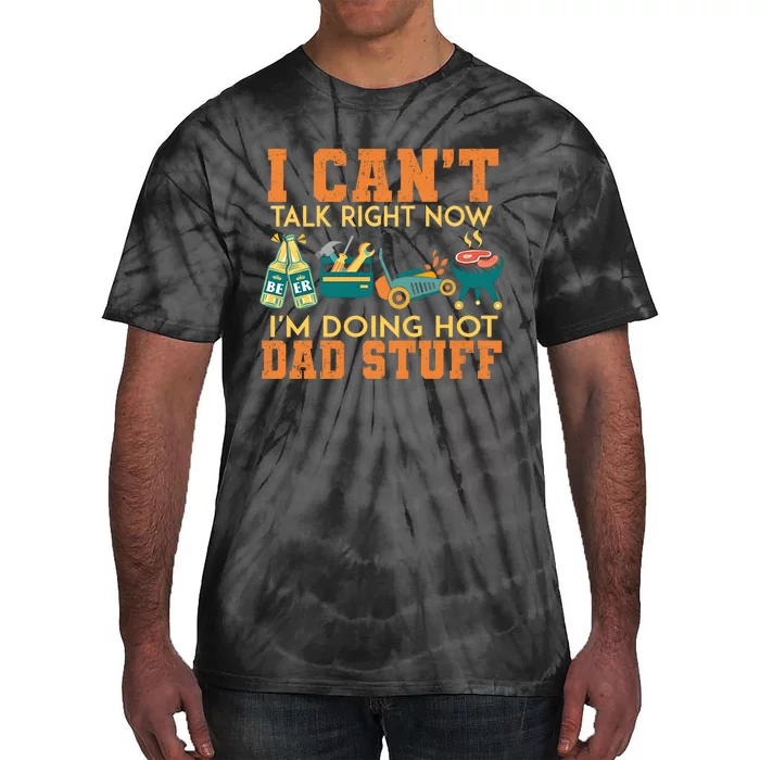 CanT Talk Right IM Doing Hot Dad Stuff Tie-Dye T-Shirt