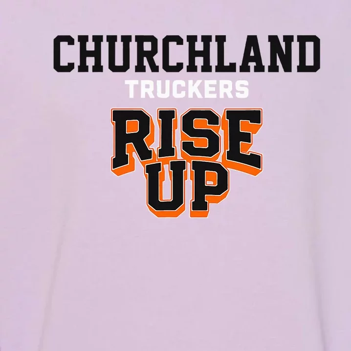 Churchland Truckers Rise Up Hs Garment-Dyed Sweatshirt