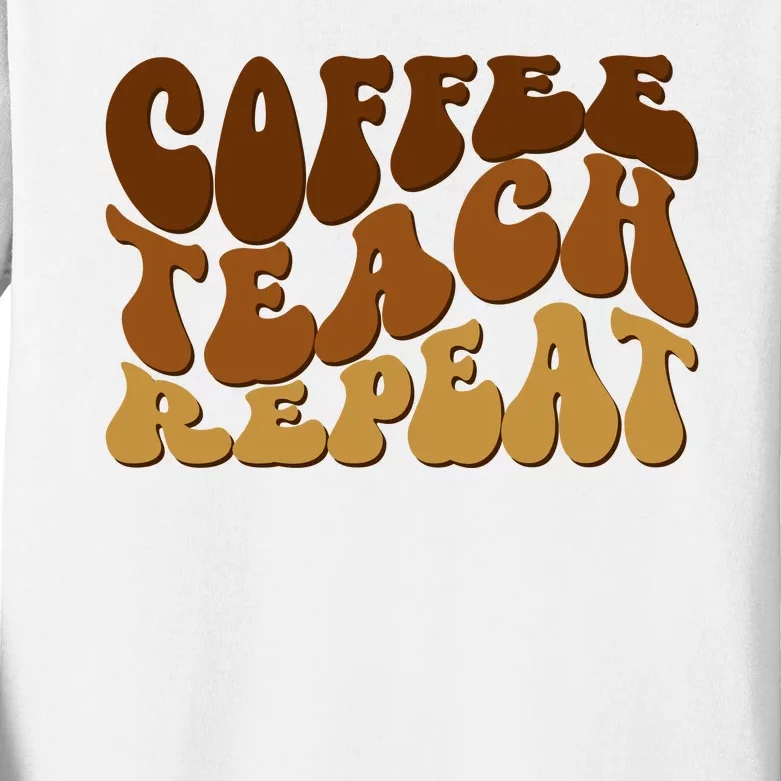 Coffee Teach Repeat Retro Gift For Teacher Kids Long Sleeve Shirt