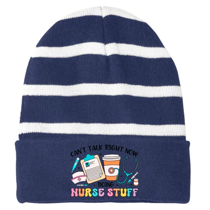 Cant Talk Right Now Doing Nurse Stuff Striped Beanie with Solid Band