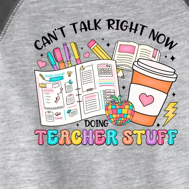 Cant Talk Right Now Doing Teacher Stuff Toddler Fine Jersey T-Shirt