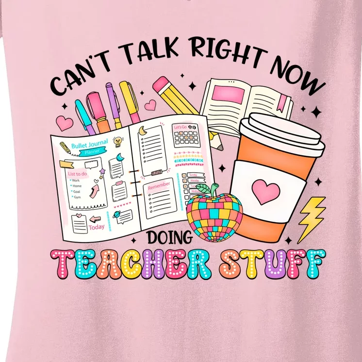 Cant Talk Right Now Doing Teacher Stuff Women's V-Neck T-Shirt