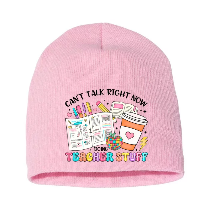 Cant Talk Right Now Doing Teacher Stuff Short Acrylic Beanie