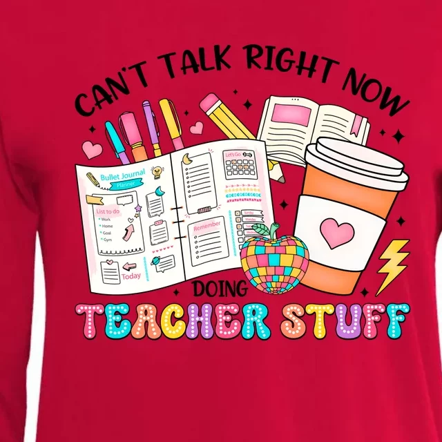 Cant Talk Right Now Doing Teacher Stuff Womens Cotton Relaxed Long Sleeve T-Shirt