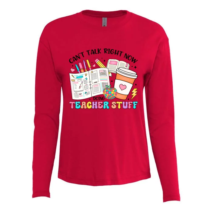 Cant Talk Right Now Doing Teacher Stuff Womens Cotton Relaxed Long Sleeve T-Shirt