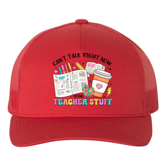 Cant Talk Right Now Doing Teacher Stuff Yupoong Adult 5-Panel Trucker Hat