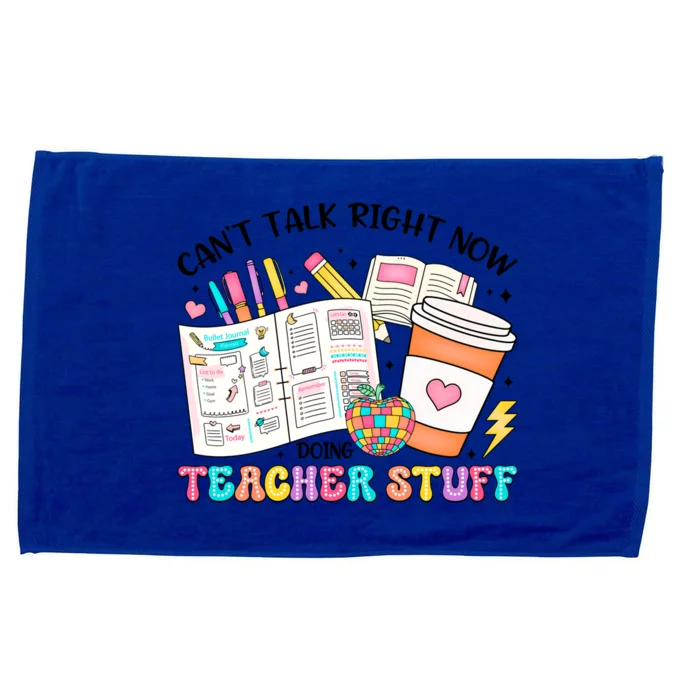 Cant Talk Right Now Doing Teacher Stuff Microfiber Hand Towel