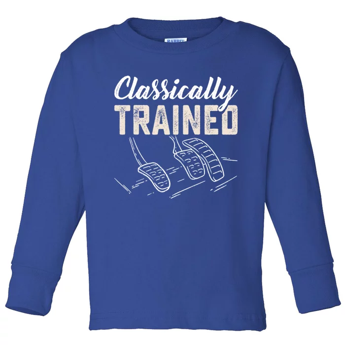 Classically Trained Retro Racing Three Pedals Ual Car Guy Cute Gift Toddler Long Sleeve Shirt