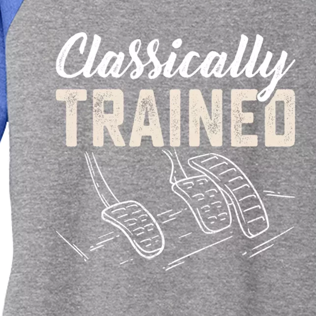 Classically Trained Retro Racing Three Pedals Ual Car Guy Cute Gift Women's Tri-Blend 3/4-Sleeve Raglan Shirt