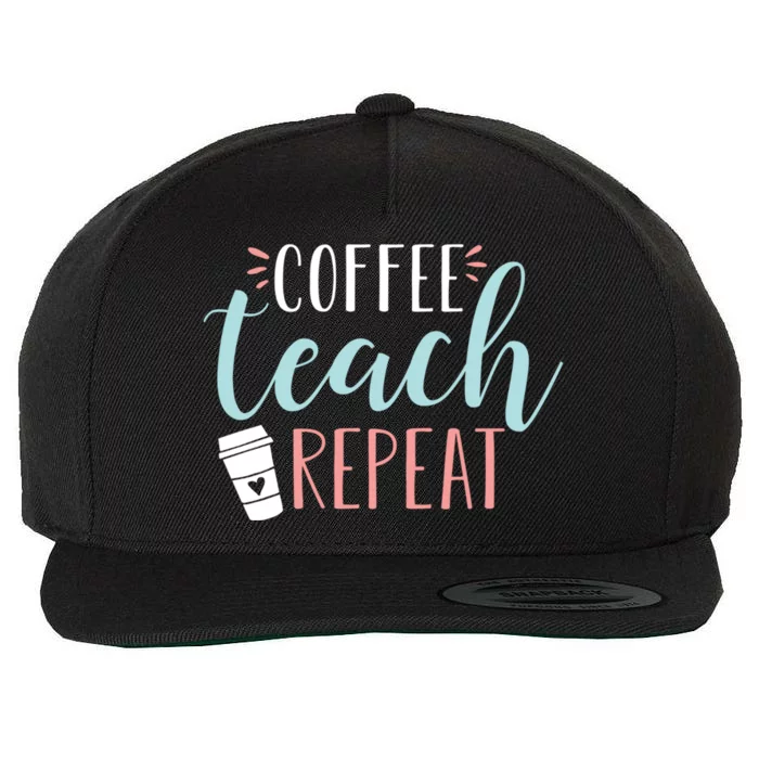 Coffee Teach Repeat - Cute Coffee Lover Teacher Quote Wool Snapback Cap