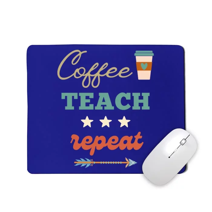 Coffee Teach Repeat Cute Retro Teacher Back To School Design Cute Gift Mousepad