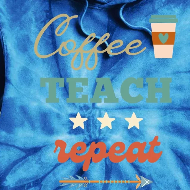 Coffee Teach Repeat Cute Retro Teacher Back To School Design Cute Gift Tie Dye Hoodie