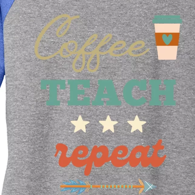 Coffee Teach Repeat Cute Retro Teacher Back To School Design Cute Gift Women's Tri-Blend 3/4-Sleeve Raglan Shirt