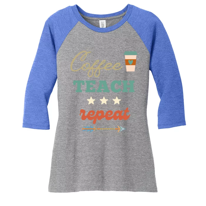 Coffee Teach Repeat Cute Retro Teacher Back To School Design Cute Gift Women's Tri-Blend 3/4-Sleeve Raglan Shirt