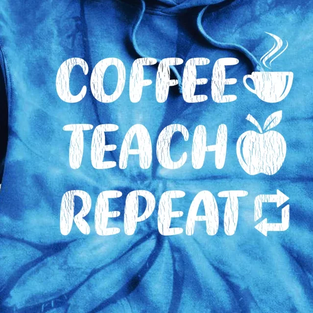 Coffee Teach Repeat Homeschool Mom Coffee Lover Teacher Funny Gift Tie Dye Hoodie