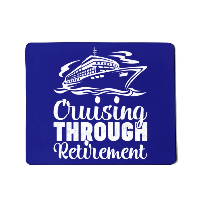 Cruising Through Retiret Cruise Cute Gift Mousepad