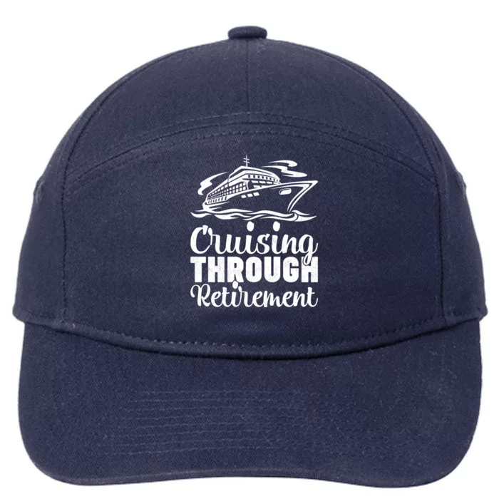 Cruising Through Retiret Cruise Cute Gift 7-Panel Snapback Hat